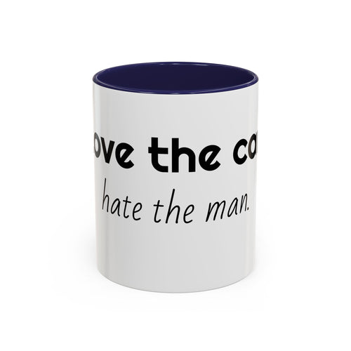 Coffee Mug – "I Love the Coffee, I Hate the Man" Accent Ceramic Mug (11/15oz)