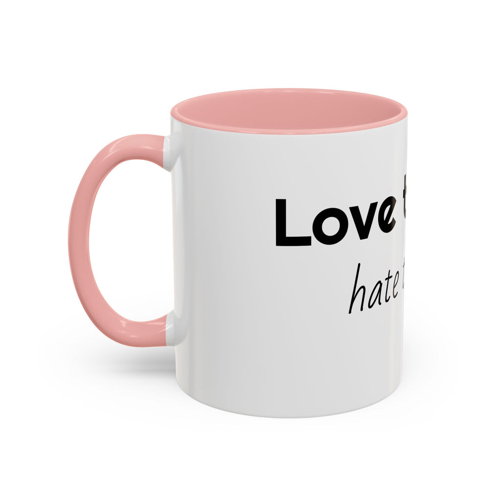 Coffee Mug – "I Love the Coffee, I Hate the Man" Accent Ceramic Mug (11/15oz)