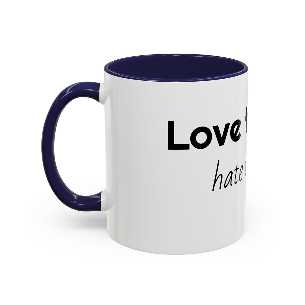 Coffee Mug – "I Love the Coffee, I Hate the Man" Accent Ceramic Mug (11/15oz)