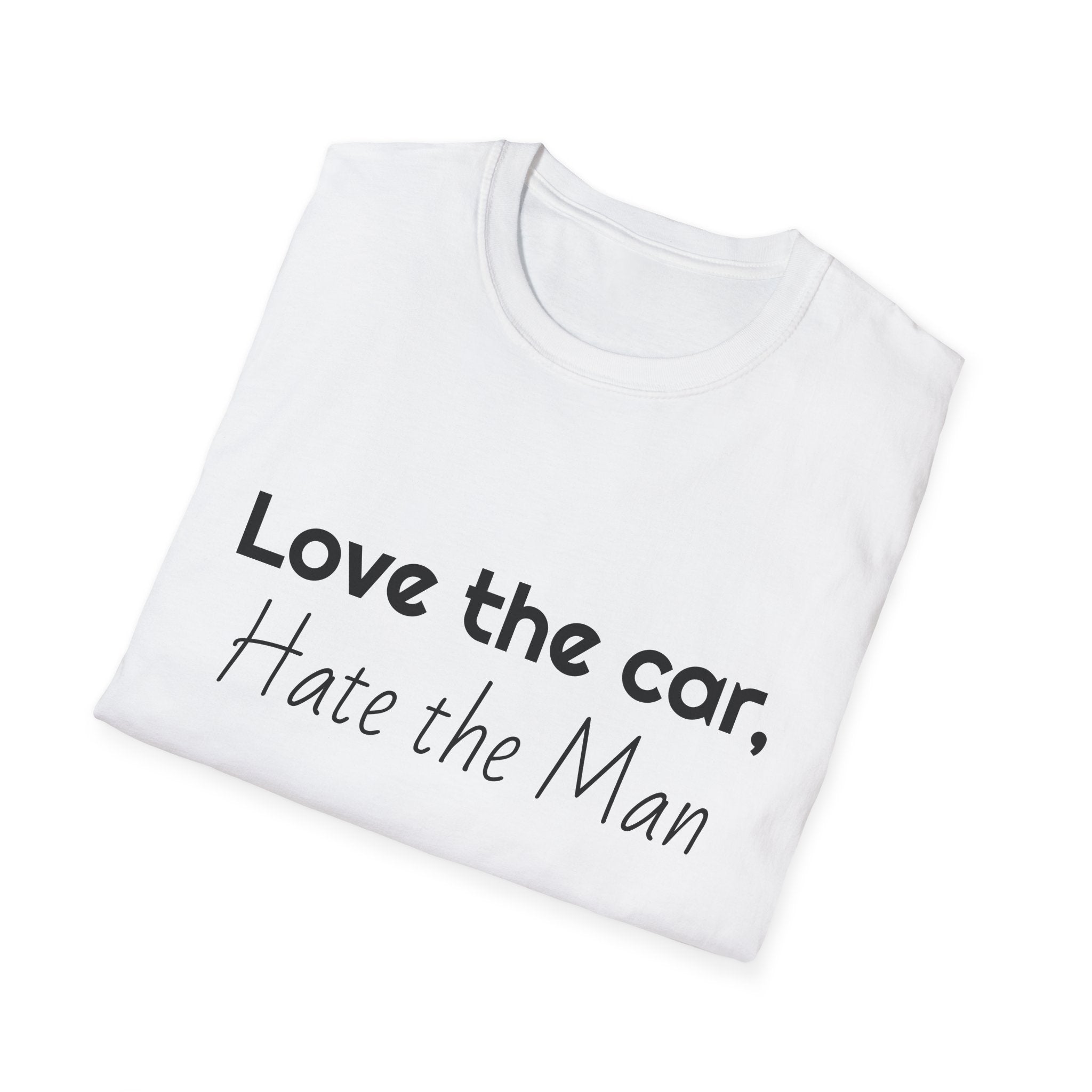 Love the Car, Hate the Man T-Shirt — Funny Feminist Auto Lover Tee