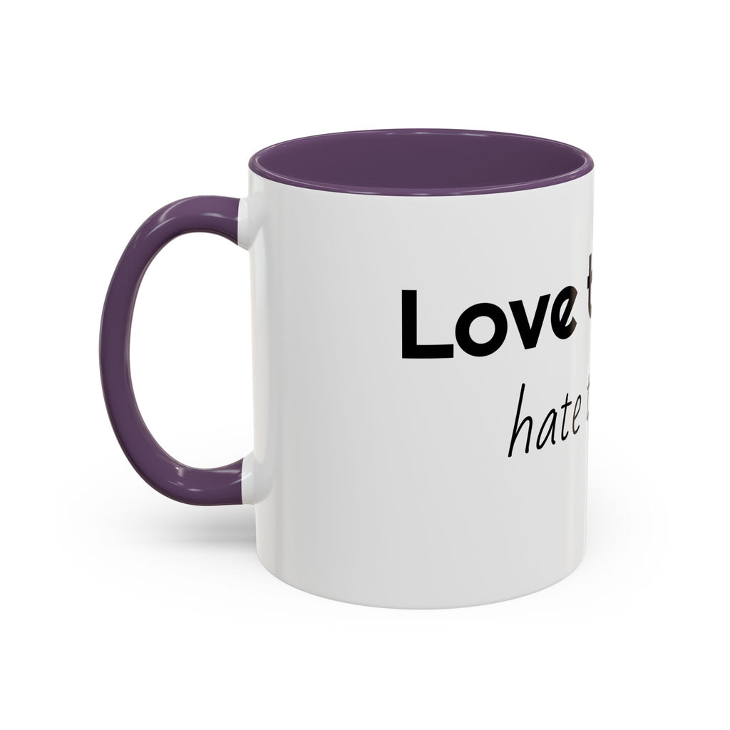 Coffee Mug – "I Love the Coffee, I Hate the Man" Accent Ceramic Mug (11/15oz)