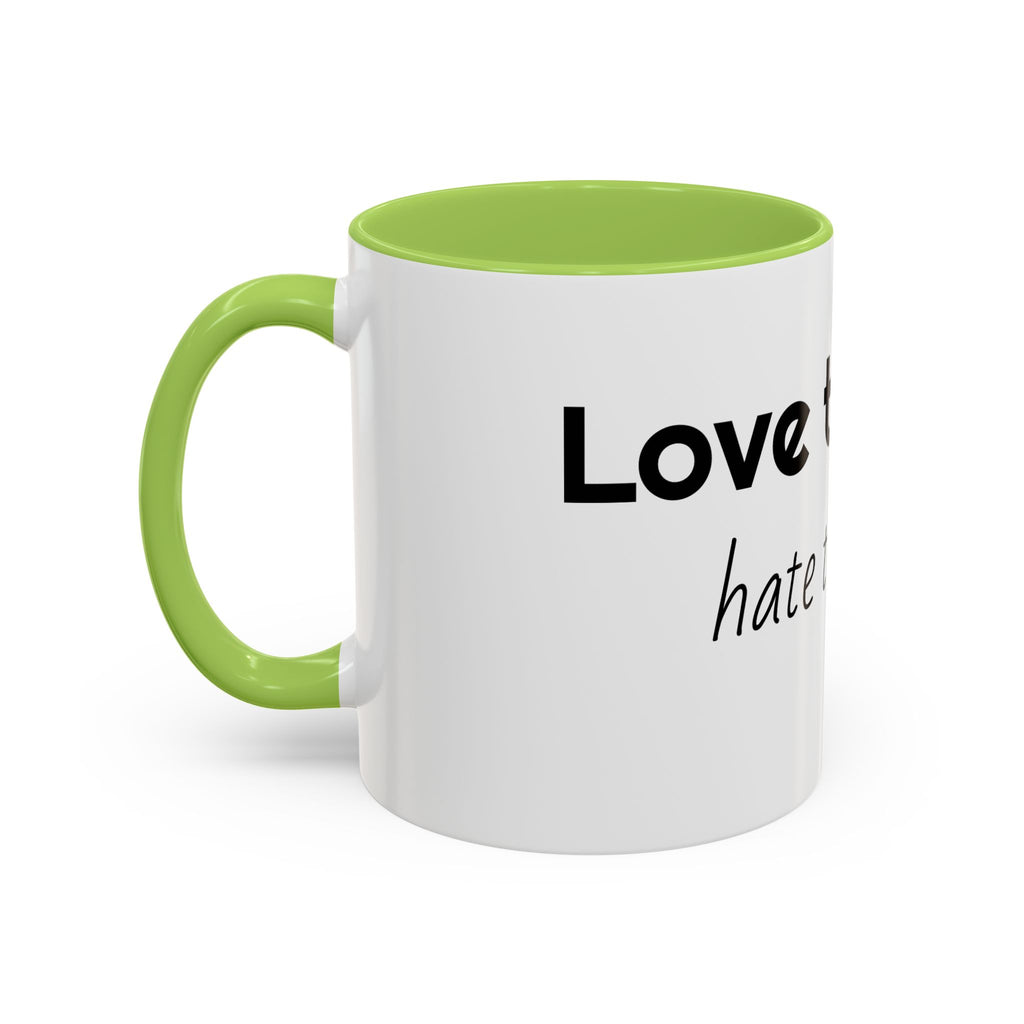 Coffee Mug – "I Love the Coffee, I Hate the Man" Accent Ceramic Mug (11/15oz)