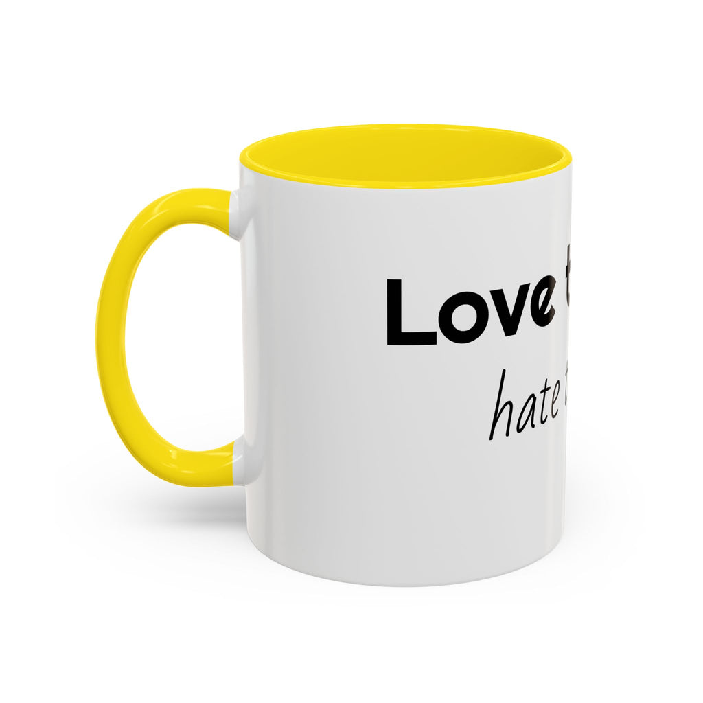Coffee Mug – "I Love the Coffee, I Hate the Man" Accent Ceramic Mug (11/15oz)