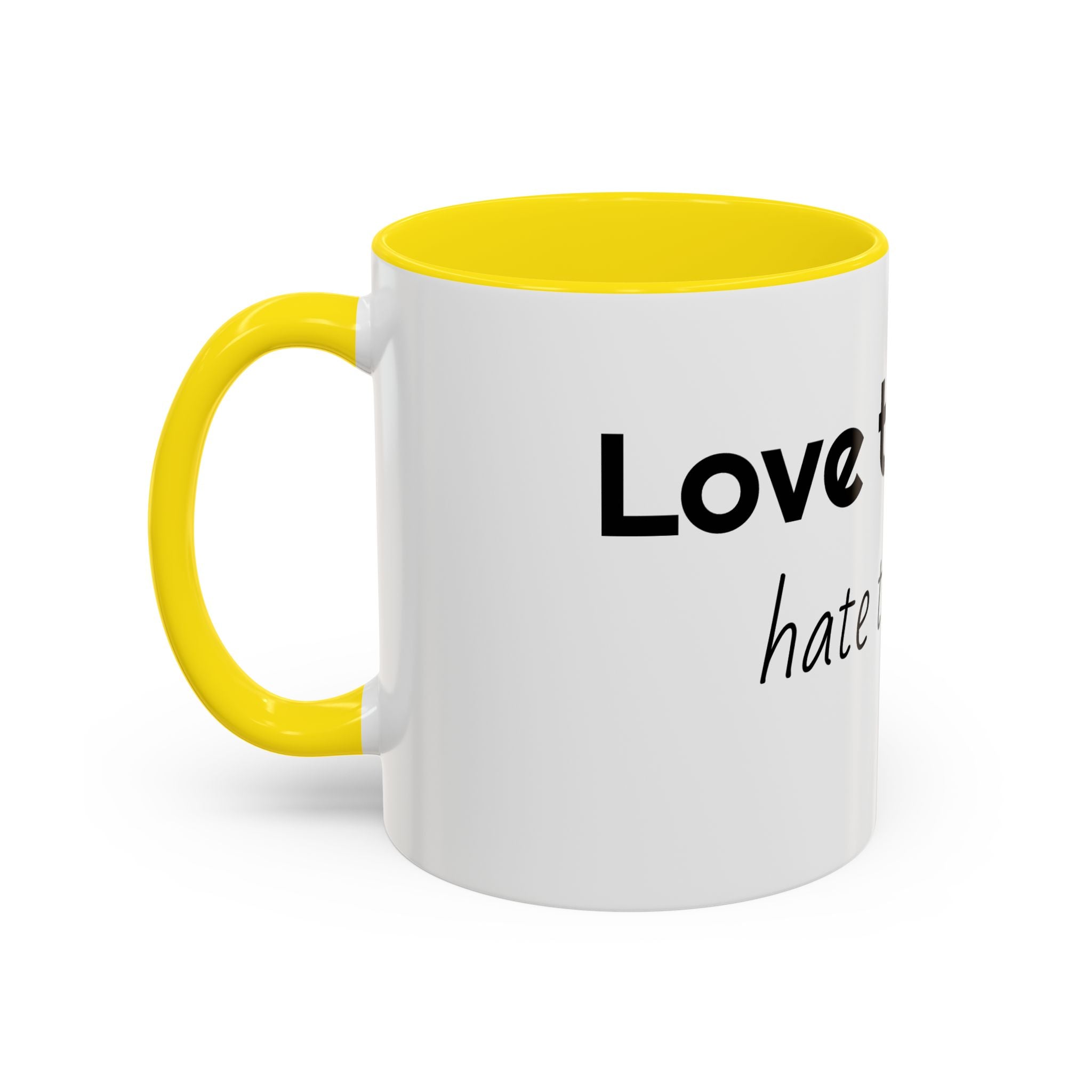 Coffee Mug – "I Love the Coffee, I Hate the Man" Accent Ceramic Mug (11/15oz)